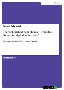 Übersichtsarbeit zum Thema "Gesundes Führen im digitalen Zeitalter"