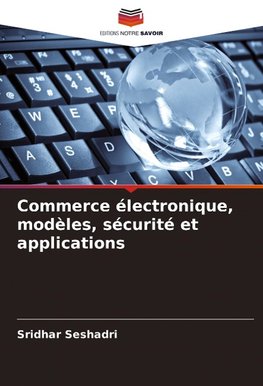 Commerce électronique, modèles, sécurité et applications