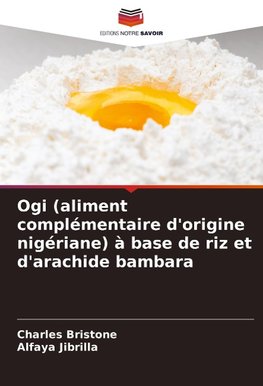 Ogi (aliment complémentaire d'origine nigériane) à base de riz et d'arachide bambara