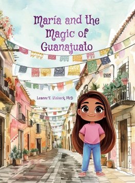 María and the Magic of Guanajuato