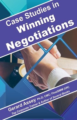 Case Studies in Winning Negotiations