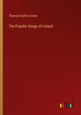 The Popular Songs of Ireland