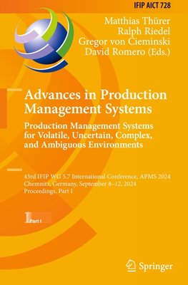 Advances in Production Management Systems. Production Management Systems for Volatile, Uncertain, Complex, and Ambiguous Environments