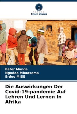 Die Auswirkungen Der Covid-19-pandemie Auf Lehren Und Lernen In Afrika