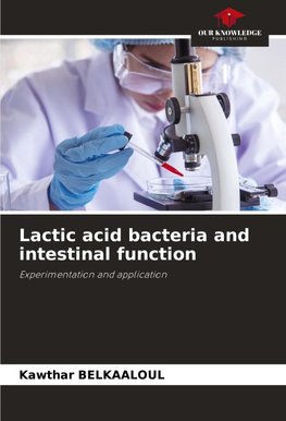 Lactic acid bacteria and intestinal function