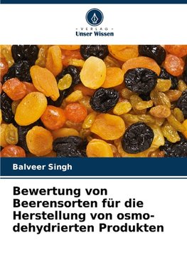 Bewertung von Beerensorten für die Herstellung von osmo-dehydrierten Produkten