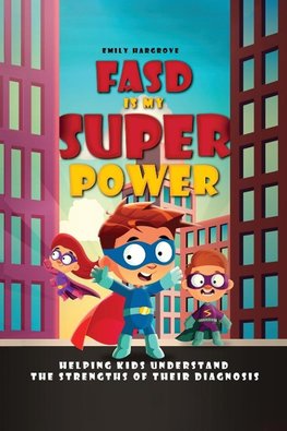 FASD is My Superpower