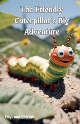 The Friendly Caterpillar's Big Adventure