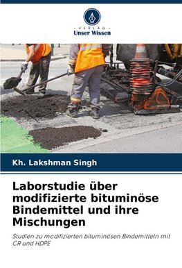 Laborstudie über modifizierte bituminöse Bindemittel und ihre Mischungen