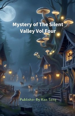 Mystery of The Silent Valley Vol Four