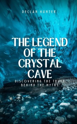 The Legend of the Crystal Cave