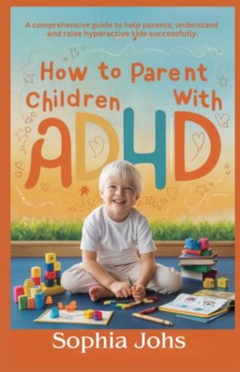 How to Parent Children with ADHD