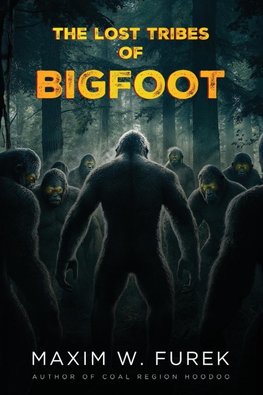 The Lost Tribes of Bigfoot