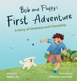 Bob and Fluffy's First Adventure