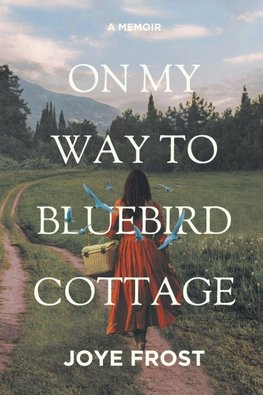 On My Way to Bluebird Cottage