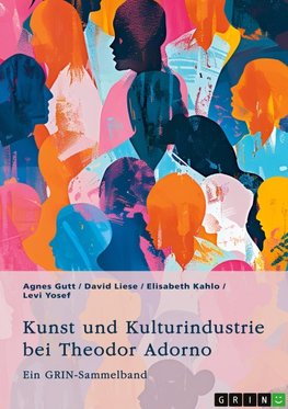 Kunst und Kulturindustrie bei Theodor Adorno