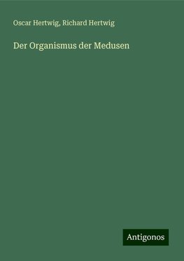 Der Organismus der Medusen