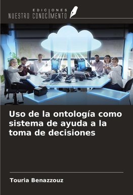 Uso de la ontología como sistema de ayuda a la toma de decisiones