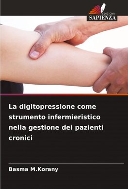 La digitopressione come strumento infermieristico nella gestione dei pazienti cronici