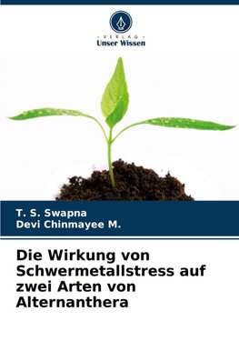 Die Wirkung von Schwermetallstress auf zwei Arten von Alternanthera