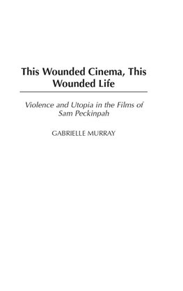 This Wounded Cinema, This Wounded Life