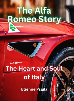 The Alfa Romeo Story - The Heart and Soul of Italy