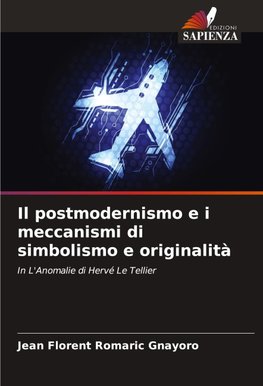 Il postmodernismo e i meccanismi di simbolismo e originalità