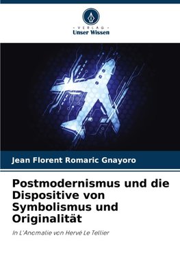 Postmodernismus und die Dispositive von Symbolismus und Originalität