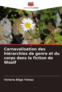 Carnavalisation des hiérarchies de genre et du corps dans la fiction de Woolf