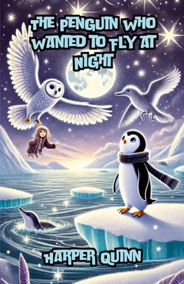 The Penguin Who Wanted to Fly at Night