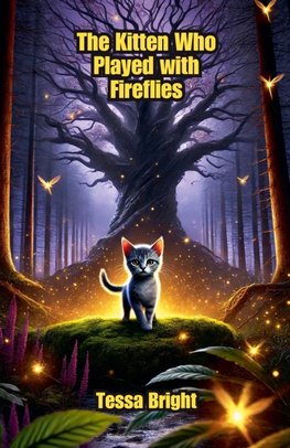 The Kitten Who Played with Fireflies