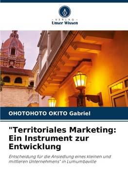 "Territoriales Marketing: Ein Instrument zur Entwicklung