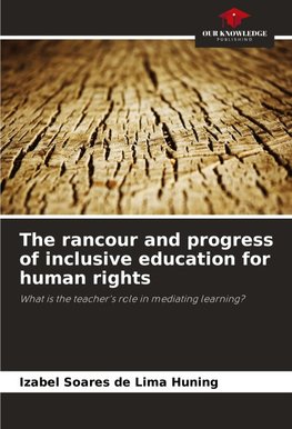 The rancour and progress of inclusive education for human rights