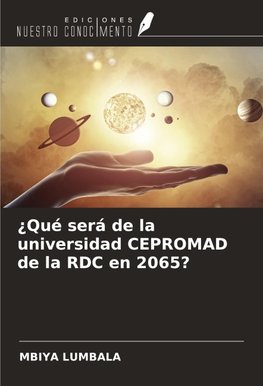 ¿Qué será de la universidad CEPROMAD de la RDC en 2065?