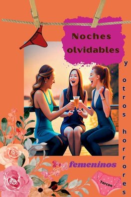 Noches olvidables y otros horrores femeninos