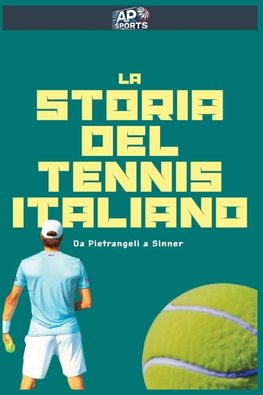 La storia del tennis italiano - Da Pietrangeli a Sinner