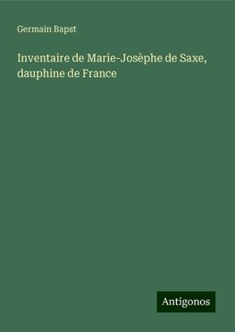 Inventaire de Marie-Josèphe de Saxe, dauphine de France