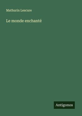 Le monde enchanté