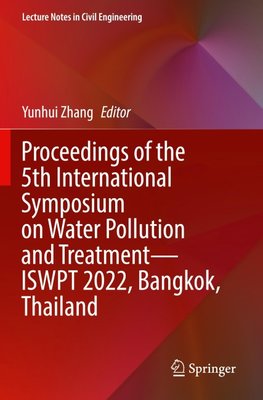 Proceedings of the 5th International Symposium on Water Pollution and Treatment¿ISWPT 2022, Bangkok, Thailand