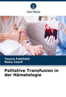 Palliative Transfusion in der Hämatologie