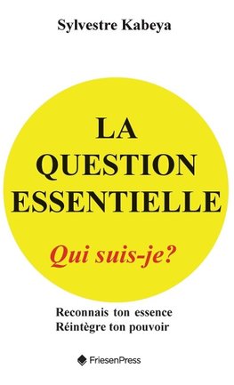 La Question Essentielle