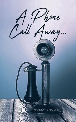 A Phone Call Away...