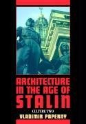 Architecture in the Age of Stalin