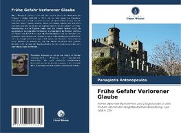 Frühe Gefahr Verlorener Glaube