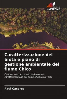 Caratterizzazione del biota e piano di gestione ambientale del fiume Chico