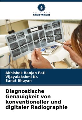 Diagnostische Genauigkeit von konventioneller und digitaler Radiographie