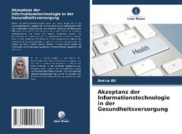 Akzeptanz der Informationstechnologie in der Gesundheitsversorgung