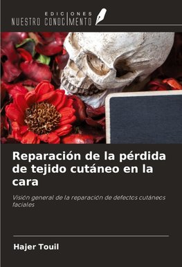 Reparación de la pérdida de tejido cutáneo en la cara