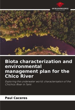 Biota characterization and environmental management plan for the Chico River