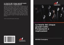 La teoria dei cinque grandi tratti: Fondamenti e implicazioni